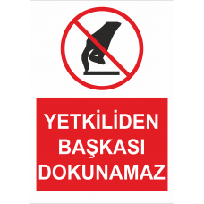 Yetkiliden Başkası Dokunamaz